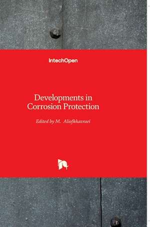 Developments in Corrosion Protection de Mahmood Aliofkhazraei