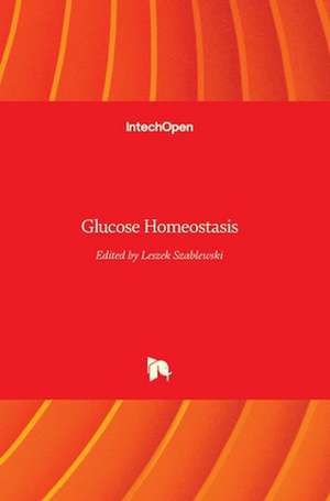 Glucose Homeostasis de Leszek Szablewski