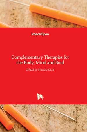 Complementary Therapies for the Body, Mind and Soul de Marcelo Saad