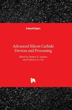 Advanced Silicon Carbide Devices and Processing de Stephen Saddow