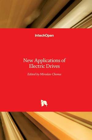 New Applications of Electric Drives de Miroslav Chomat