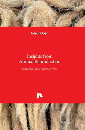 Insights from Animal Reproduction de Rita Payan-Carreira