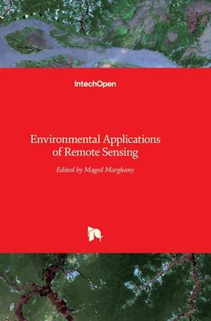 Environmental Applications of Remote Sensing de Maged Marghany