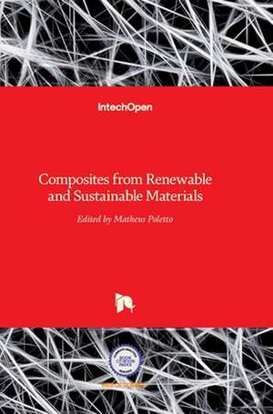 Composites from Renewable and Sustainable Materials de Matheus Poletto