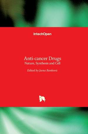 Anti-cancer Drugs de Jasna Bankovic