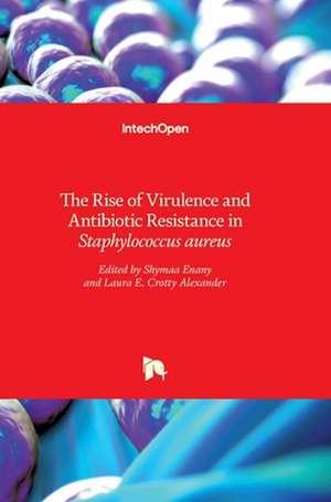 The Rise of Virulence and Antibiotic Resistance in Staphylococcus aureus de Shymaa Enany