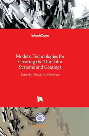 Modern Technologies for Creating the Thin-film Systems and Coatings de Nikolay Nikitenkov