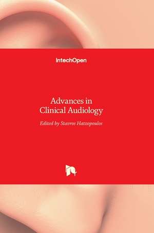 Advances in Clinical Audiology de Stavros Hatzopoulos