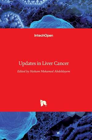 Updates in Liver Cancer de Hesham Abdeldayem