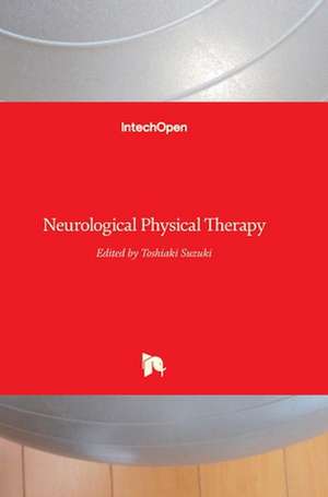 Neurological Physical Therapy de Toshiaki Suzuki