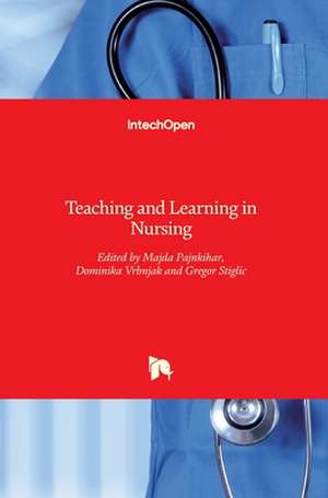 Teaching and Learning in Nursing de Gregor Stiglic