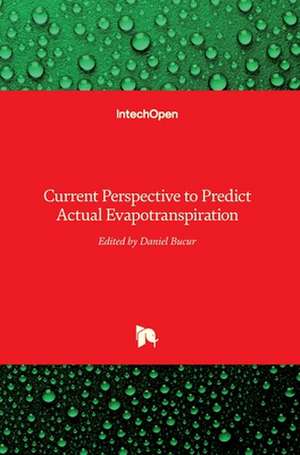 Current Perspective to Predict Actual Evapotranspiration de Daniel Bucur