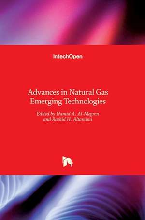 Advances in Natural Gas Emerging Technologies de Hamid Al-Megren