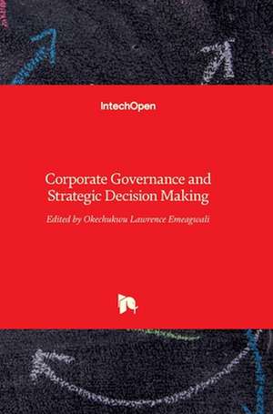 Corporate Governance and Strategic Decision Making de Lawrence Emeagwali