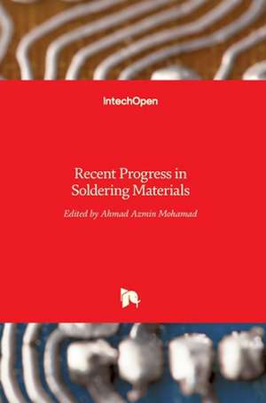 Recent Progress inSoldering Materials de Ahmad Azmin Mohamad