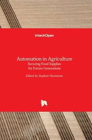 Automation in Agriculture de Stephan Hussmann