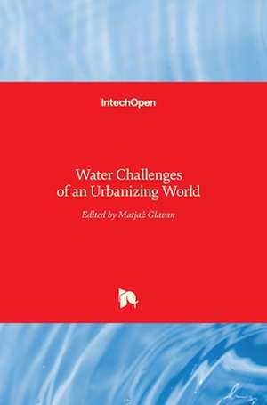 Water Challenges of an Urbanizing World de Matja¿ Glavan