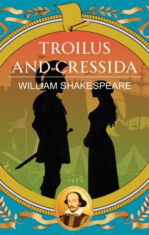 Troilus and Cressida de William Shakespeare