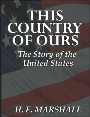 This Country of Ours de Henrietta Elizabeth Marshall