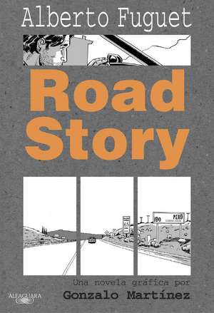 Road Story (Roady Story. a Graphic Novel) de Alberto Fuguet