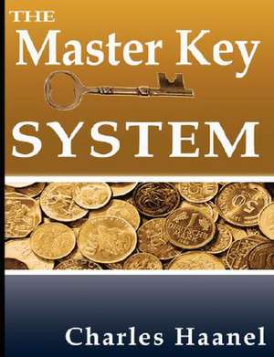 The Master Key System de Charles F. Haanel