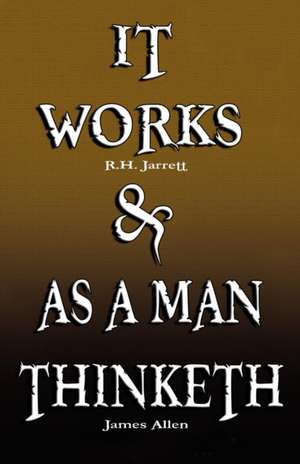 It Works by R.H. Jarrett and as a Man Thinketh by James Allen: Hebrew / English (Hebrew Edition) de R. H. Jarrett