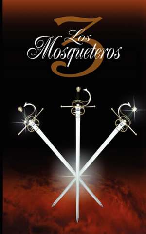 Los Tres Mosqueteros / The Three Musketeers de Alexandre Dumas