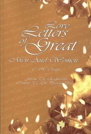 Love Letters of Great Men and Women: From the Eighteenth Century to the Present Day de C. H. Charles