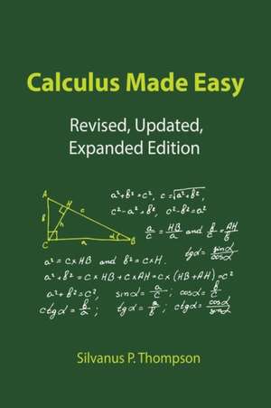 Calculus Made Easy de Silvanus P. Thompson