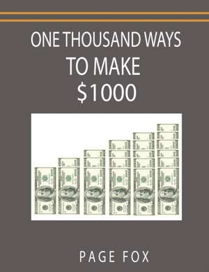 One Thousand Ways to Make $1000 de Page Fox