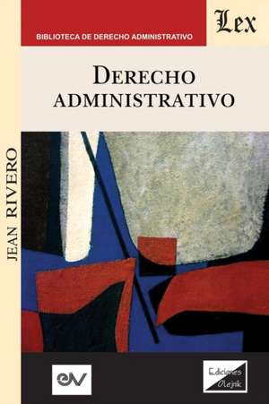 DERECHO ADMINISTRATIVO de Jean Rivero