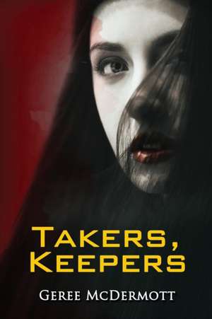 Takers, Keepers de Geree McDermott