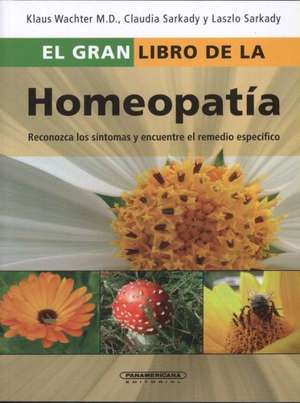 El Gran Libro de La Homeopatia de Claudia Sarkady