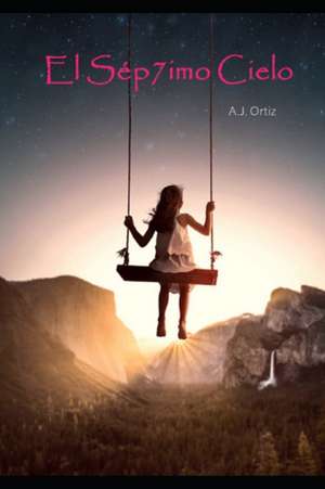 El Sép7imo Cielo de A. J. Ortiz