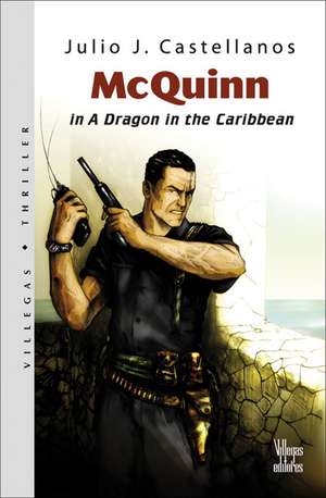 McQuinn in A Dragon in the Caribbean: La Impostura = McQuinn de Julio J. Castellanos