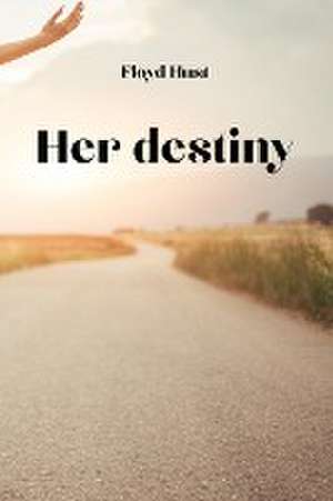 Her destiny de Floyd Hust