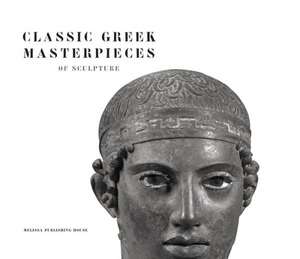 Classic Greek Masterpieces of Sculpture de Photini N. Zafiropoulou