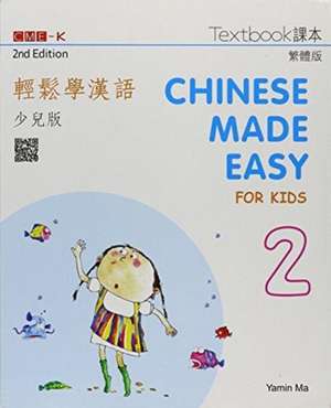 Chinese Made Easy for Kids 2 - textbook. Traditional characters version de Yamin Ma