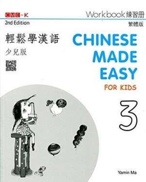 Ma, Y: Chinese Made Easy for Kids 3 - workbook. Traditional