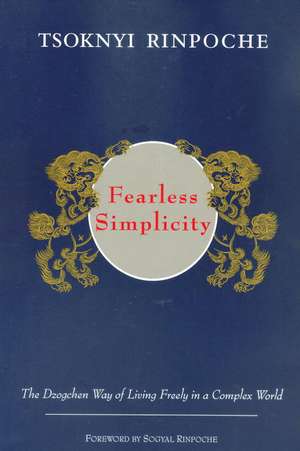 Fearless Simplicity de Drubwang Tsoknyi Rinpoche