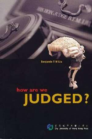 How Are We Judged? de Benjamin T. M. Liu