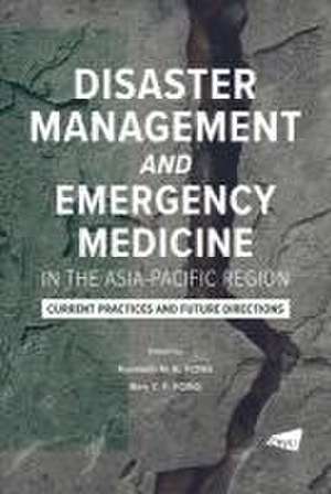 Disaster Management and Emergency Medicine in the Asia-Pacific Region: Current Practices and Future Directions de Kenneth N K Fong