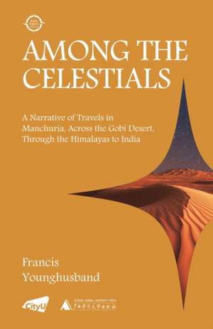 Among the Celestials de Francis Younghusband