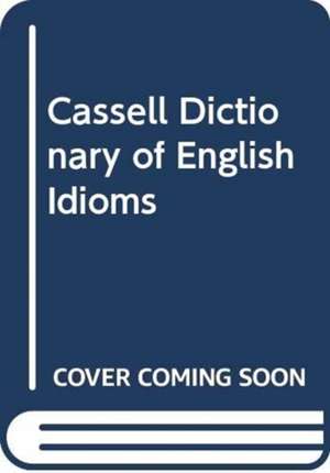 Cassell Dictionary of English Idioms de Rosalind Fergusson