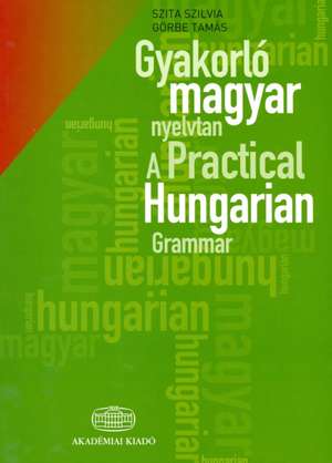 A Practical Hungarian Grammar de S. Szita