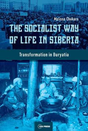 The Socialist Way of Life in Siberia de Melissa Chakars