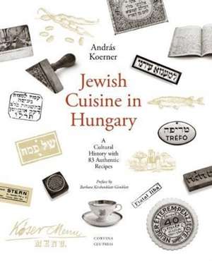 JEWISH CUISINE IN HUNGARY de Andras Koerner