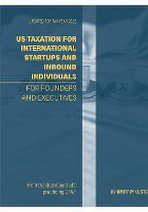 US Taxation for International Startups and Inbound Individuals de Dmitriy Kustov