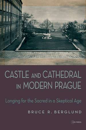 Castle and Cathedral: Longing for the Sacred in a Skeptical Age de Bruce R. Berglund