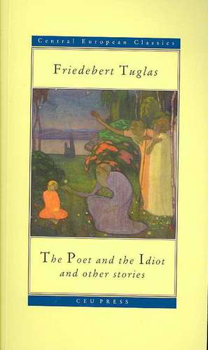 The Poet and the Idiot: And Other Stories de Friedebert Tuglas